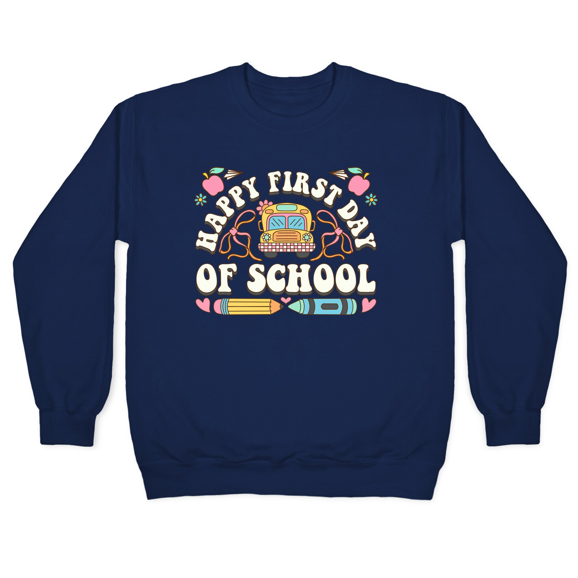 Happy First Day Of School Crewneck Sweatshirt